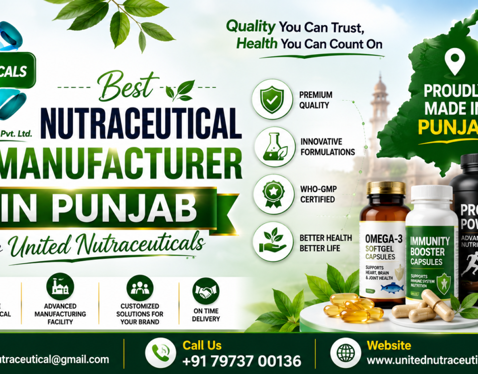 Best Nutraceutical Manufacturer in Punjab Is United Nutraceuticals