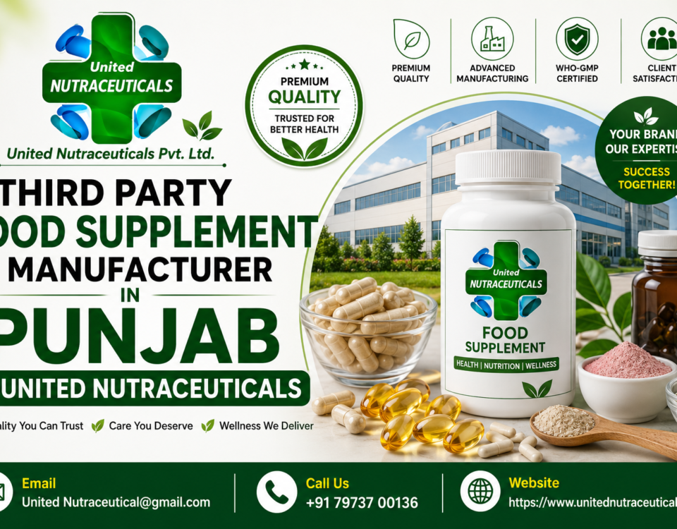 Third Party Food Supplement Manufacturer In Punjab Is United Nutraceuticals