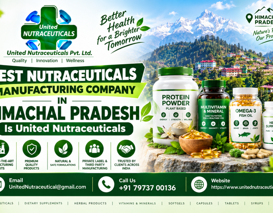 Best Nutraceuticals Manufacturing Company in Himachal Pradesh Is United Nutraceuticals
