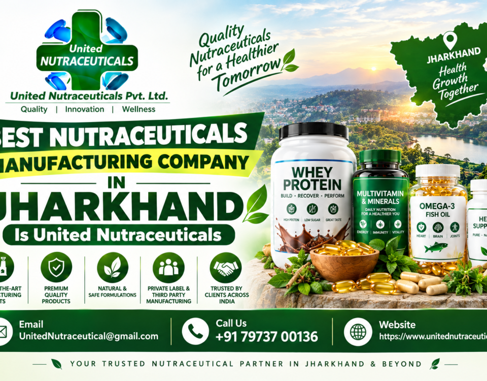 Best Nutraceuticals Manufacturing Company in Jharkhand Is United Nutraceuticals